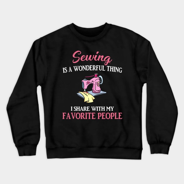 Sewing Is A Wonderful Thing Crewneck Sweatshirt by Terryeare